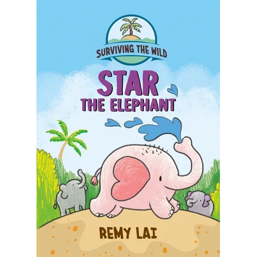 Surviving the Wild: Star the Elephant - Hardcover