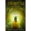 The Bottle of Never Forgetting - Paperback