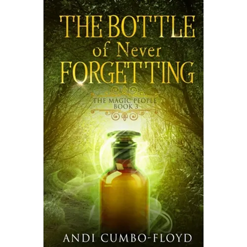 The Bottle of Never Forgetting - Paperback
