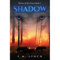 Shadow: Wolves of the Forest Book 1 - Paperback