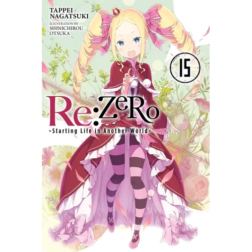 RE: Zero -Starting Life in Another World-, Vol. 15 (Light Novel) - Paperback
