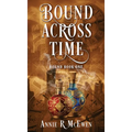 Bound Across Time - Hardcover