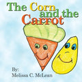 The Corn and the Carrot - Paperback