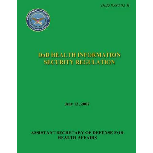 DoD Health Information Security Regulation (DoD 8580.02-R)