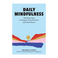 Daily Mindfulness: 365 Exercises to Deepen Your Practice and Find Peace - Paperback