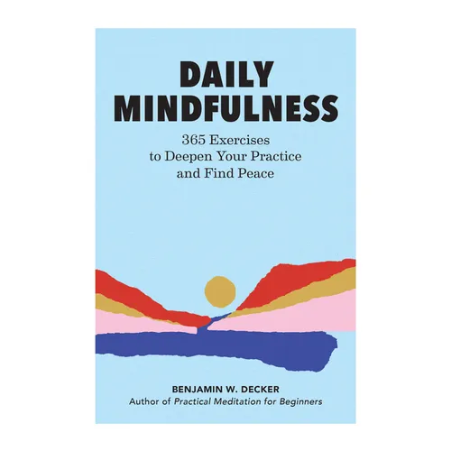 Daily Mindfulness: 365 Exercises to Deepen Your Practice and Find Peace - Paperback