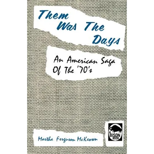 Them Was the Days: An American Saga of the 70s