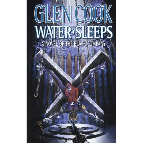 Water Sleeps: A Novel of the Black Company