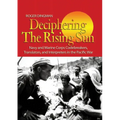 Deciphering the Rising Sun: Navy and Marine Corps Codebreakers, Translators, and Interpreters in the Pacific War - Paperback