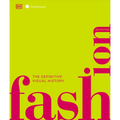 Fashion, New Edition: The Definitive Visual Guide - Hardcover