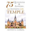75 Questions and Answers about Preparing for the Temple - Paperback