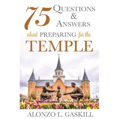75 Questions and Answers about Preparing for the Temple - Paperback