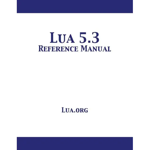 Lua 5.3 Reference Manual - Paperback