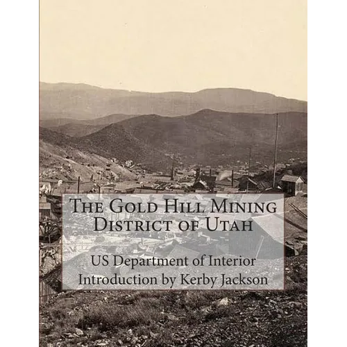 The Gold Hill Mining District of Utah