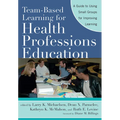 Team-Based Learning for Health Professions Education: A Guide to Using Small Groups for Improving Learning - Paperback
