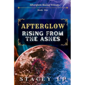Afterglow Rising From the Ashes - Paperback
