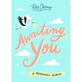 Awaiting You: A Pregnancy Journal - Paperback