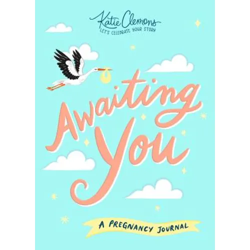 Awaiting You: A Pregnancy Journal - Paperback