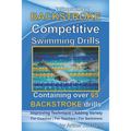 BACKSTROKE Competitive Swimming Drills: Containing over 65 BACKSTROKE drills - Paperback