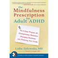 The Mindfulness Prescription for Adult ADHD: An 8-Step Program for Strengthening Attention, Managing Emotions, and Achieving Your Goals [With CD (Audi - Paperback