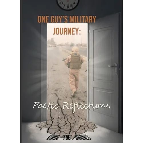 One Guy's Military Journey: Poetic Reflections - Paperback