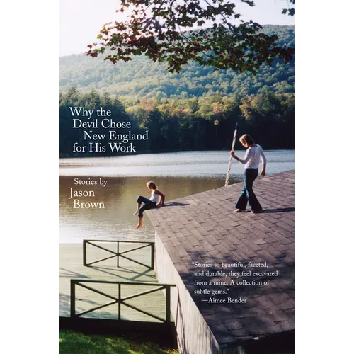 Why the Devil Chose New England for His Work: Stories - Paperback