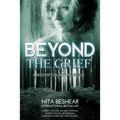 Beyond the Grief: A Widow's Survival Guide - Paperback