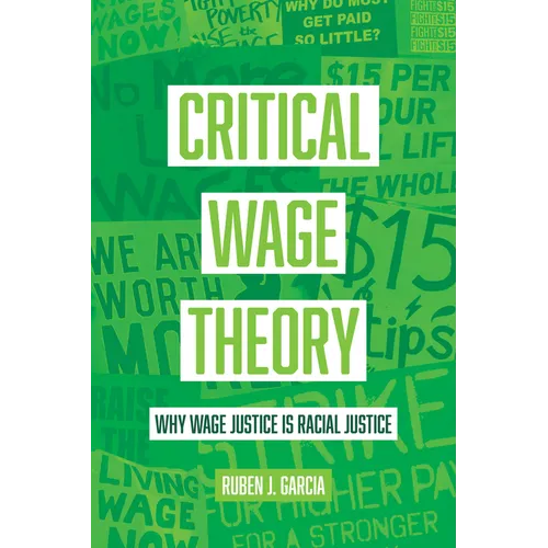 Critical Wage Theory: Why Wage Justice Is Racial Justice - Hardcover