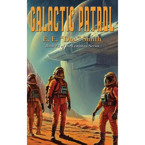 Galactic Patrol: A Positronic Book - Hardcover