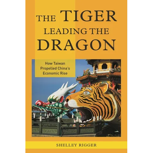 The Tiger Leading the Dragon: How Taiwan Propelled China's Economic Rise - Paperback