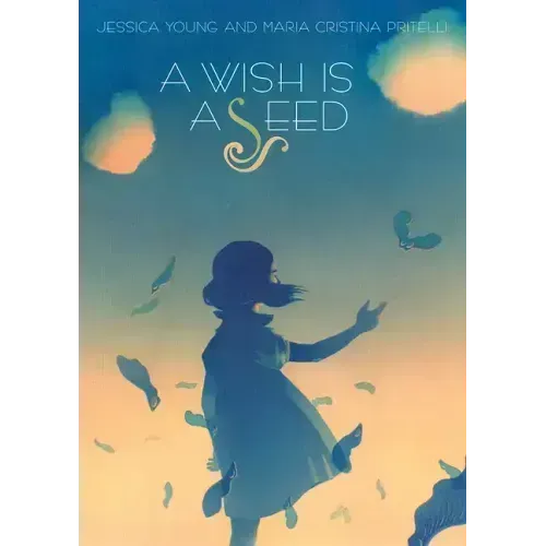 A Wish Is a Seed - Hardcover