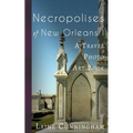 Necropolises of New Orleans I: Cemeteries as Cultural Markers