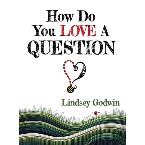 How Do You Love A Question? - Hardcover