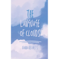 The Language of Clouds - Paperback