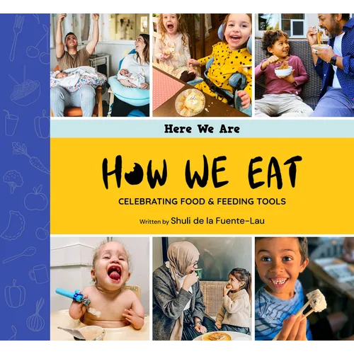 How We Eat: Celebrating Food & Feeding Tools - Hardcover