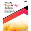 Ultimate Typescript Handbook: Build, scale and maintain Modern Web Applications with Typescript - Paperback