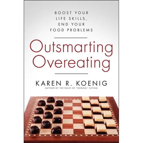 Outsmarting Overeating: Boost Your Life Skills, End Your Food Problems - Paperback