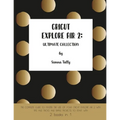 Cricut Explore Air 2: The Complete Guide to Master the Use of Your Cricut Explore Air 2, With Tips and Tricks and Simple Projects to Start With - Paperback