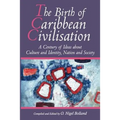 The Birth of Caribbean Civilisation - Paperback