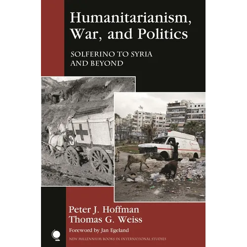 Humanitarianism, War, and Politics: Solferino to Syria and Beyond - Paperback