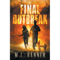 The Final Outbreak: An Apocalyptic Thriller - Paperback