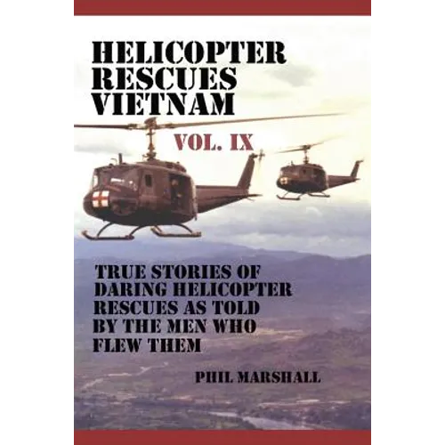 Helicopter Rescues Vietnam Volume IX