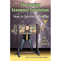 The Coming Economic Tribulation: How to Survive & Prosper - Paperback