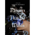 Dangers That Lie Within - Paperback