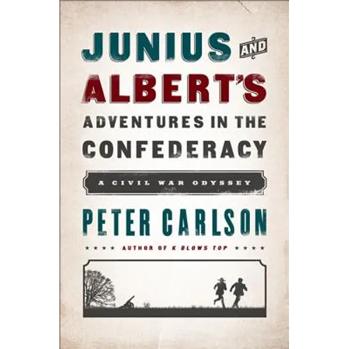 Junius and Albert's Adventures in the Confederacy: A Civil War Odyssey - Paperback