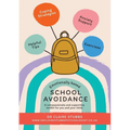 Emotionally Based School Avoidance: A compassionate and supportive toolkit for you and your child - Paperback