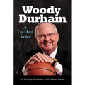 Woody Durham: A Tar Heel Voice - Hardcover