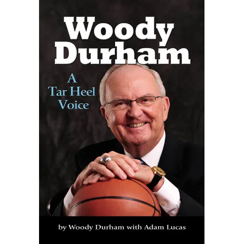 Woody Durham: A Tar Heel Voice - Hardcover
