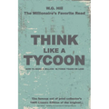 Think Like A Tycoon: How to Make a Million in Three Years or Less - Paperback