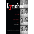 Lynched: The Victims of Southern Mob Violence